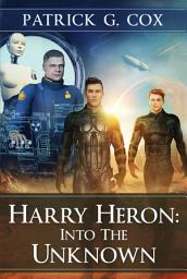 Icon image Harry Heron Into the Unknown