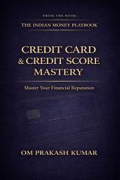 Icon image Credit Card & Credit Score Mastery: Master Your Financial Reputation
