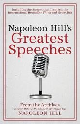 Icon image Napoleon Hill's Greatest Speeches: An Official Publication of The Napoleon Hill Foundation®