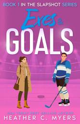 Icon image Exes & Goals: An Enemies-to-Lovers Hockey Romance