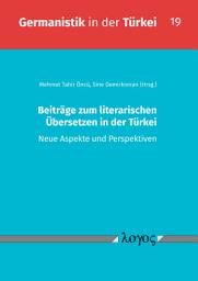 Icon image Beiträge zum literarischen Übersetzen in der Türkei: Neue Aspekte und Perspektiven