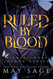 Icon image Ruled by Blood: An Unseelie Fae Fantasy Standalone