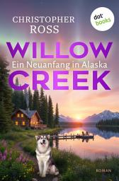 Icon image Willow Creek - Ein Neuanfang in Alaska: Roman – Band 1 | Small-Town-Romance mit Huskies zum Verlieben