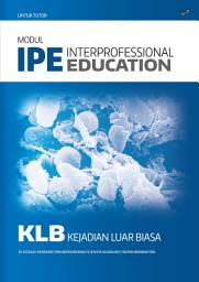Icon image MODUL INTERPROFESSIONAL EDUCATION (IPE) KEJADIAN LUAR BIASA (UNTUK TUTOR)