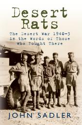 Icon image Desert Rats: The Desert War 1940-3 in the Words of Those Who Fought There