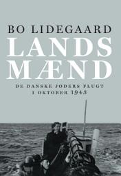 Icon image Landsmænd: - De danske jøders flugt i oktober 1943