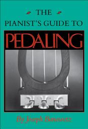 Icon image The Pianist's Guide to Pedaling