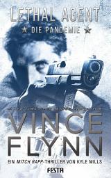 Icon image LETHAL AGENT - Die Pandemie: Ein Mitch Rapp Thriller