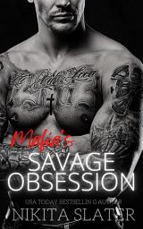 Icon image Mafia's Savage Obsession: A dark mafia captive romance