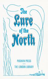 Icon image The Lure of the North