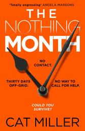 Icon image The Nothing Month: An exciting new voice in crime thriller fiction for fans of Catherine Ryan Howard