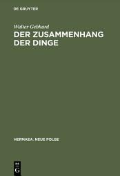 Icon image Der Zusammenhang der Dinge: Weltgleichnis und Naturverklärung im Totalitätsbewußtsein des 19. Jahrhunderts