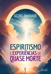 Icon image Espiritismo e experiências de quase morte