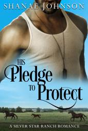 Icon image His Pledge to Protect: a Sweet Marriage of Convenience Western Romance