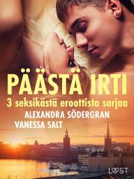 Icon image Päästä irti: 3 seksikästä eroottista sarjaa