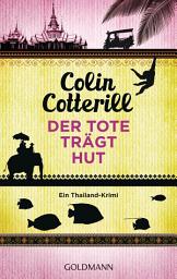 Icon image Der Tote trägt Hut - Jimm Juree 1: Ein Thailand-Krimi
