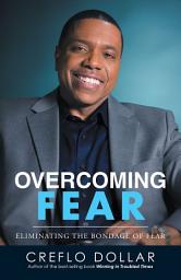 Icon image Overcoming Fear: Eliminating the Bondage of Fear