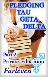 Icon image Pledging Tau Geta Delta - Part 2 - Private Education: An Erotic Transgender Transformation Adventure