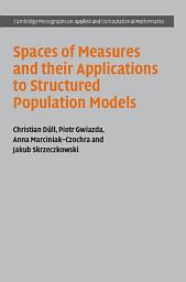 Icon image Spaces of Measures and their Applications to Structured Population Models
