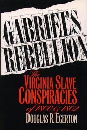 Icon image Gabriel's Rebellion: The Virginia Slave Conspiracies of 1800 and 1802