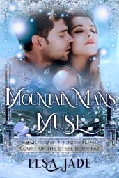 Icon image Mountain Man's Muse: (A Paranormal Fantasy Romance of Magic and Mood, Wishes and Words, Dreams and Desire)