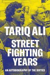 Icon image Street Fighting Years: An Autobiography of the Sixties