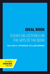 Icon image The Ideal Book: Essays on Lectures on the Arts of the Book