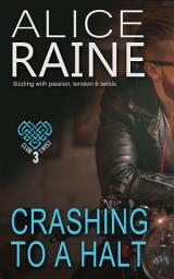 Icon image Crashing To A Halt: A deeply erotic tale of passion, tension and twists (The Club Twist Series)