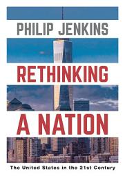Icon image Rethinking a Nation: The United States in the 21st Century