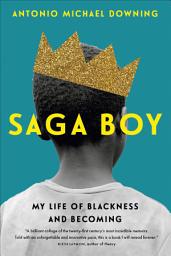 Icon image Saga Boy: My Life of Blackness and Becoming