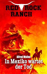 Icon image Red Rock Ranch 09: In Mexiko wartet der Tod
