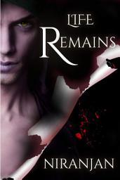 Icon image Life Remains: A queer dystopian paranormal fantasy