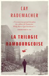Icon image La Trilogie hambourgeoise
