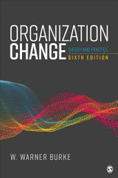 Icon image Organization Change: Theory and Practice, Edition 6