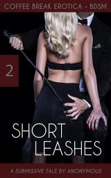 Icon image Coffee Break Erotica BDSM 2: Short Leashes