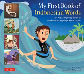 Icon image My First Book of Indonesian Words: An ABC Rhyming Book of Indonesian Language and Culture