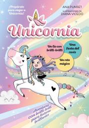 Icon image Unicornia - Estuche especial Unicornia: libros 1 al 3: ¡Comienza una serie llena de magia!