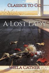 Icon image A Lost Lady: Restored Classics to Go Edition