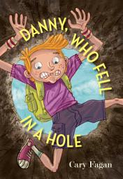 Icon image Danny, Who Fell in a Hole