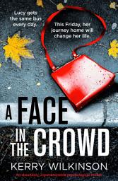 Icon image A Face in the Crowd: An absolutely unputdownable psychological thriller