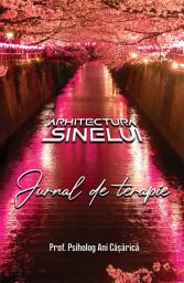 Icon image Arhitectura sinelui: jurnal de terapie