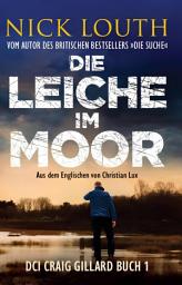 Icon image Die Leiche im Moor: DCI Craig Gillard Buch 1