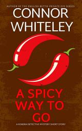 Icon image A Spicy Way To Go: A Kendra Detective Mystery Short Story