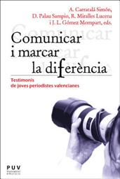 Icon image Comunicar i marcar la diferència: Testimonis de joves periodistes valencianes