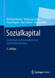 Icon image Sozialkapital: Grundlagen von Gesundheit und Unternehmenserfolg, Ausgabe 2