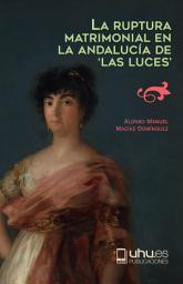 Icon image La ruptura matrimonial en la Andalucía de "Las Luces"