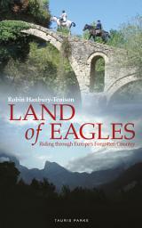 Icon image Land of Eagles: Riding Through Europe's Forgotten Country