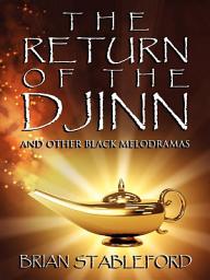 Icon image The Return of the Djinn and Other Black Melodramas