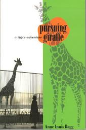 Icon image Pursuing Giraffe: A 1950s Adventure