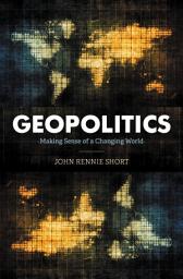 Icon image Geopolitics: Making Sense of a Changing World